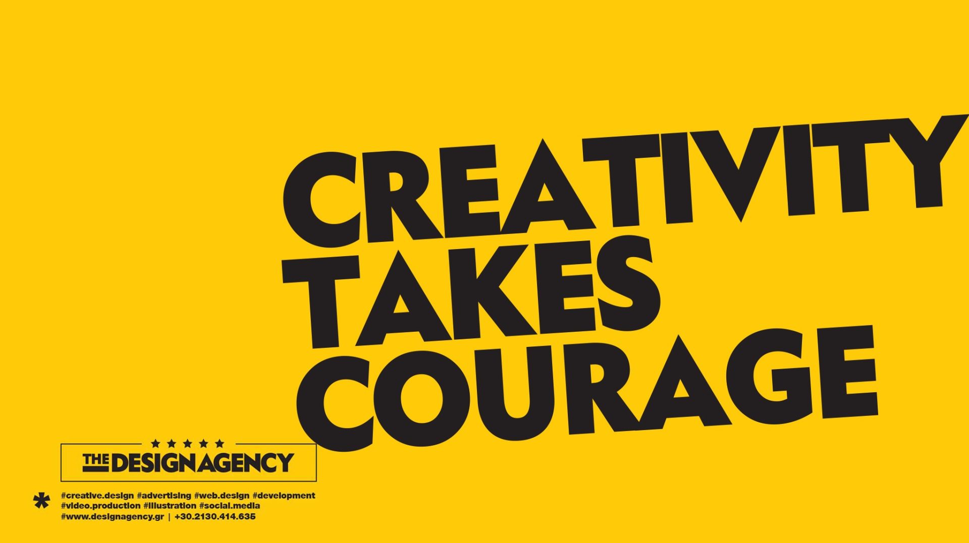 Creativity takes courage. Creative Design needs an Agency